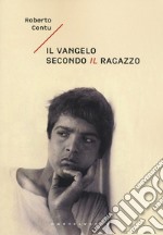 Il Vangelo secondo il ragazzo libro