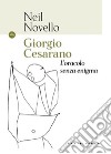 Giorgio Cesarano. L'oracolo senza enigma libro di Novello Neil