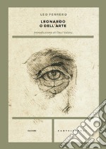 Leonardo o dell'arte libro