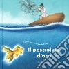 Il pesciolino d'oro. Ediz. a colori libro