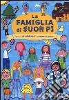 La famiglia di suor Pi. Storie di solidarietà, speranza e amore libro