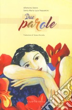 Due parole. Ediz. a colori libro