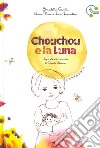 Chouchou e la luna. Ediz. a colori libro