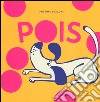 Pois. Ediz. illustrata libro