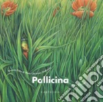 Pollicina. Da una fiaba di Hans Christian Andersen. Ediz. a colori