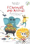 Il carnevale degli animali ispirato alla partitura musicale di Camille Saint-Saëns. Ediz. a colori. Con File audio online libro