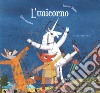 L'unicorno. Ediz. a colori libro