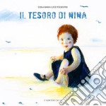 Il tesoro di Nina. Ediz. a colori libro