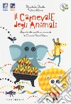 Il carnevale degli animali ispirato alla partitura musicale di Camille Saint-Saëns. Ediz. a colori. Con File audio online libro di Garilli Elisabetta