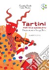 Tartini, violinista spadaccino. Dedicato alla vita di Giuseppe Tartini. Ediz. a colori libro di Garilli Elisabetta