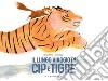 Il lungo viaggio di Cip e Tigre. Ediz. a colori libro di Tonello Fabrizio