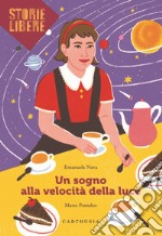 Un sogno alla velocità della luce libro