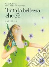 Tutta la bellezza che c'è libro