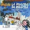 La mostra in mostra. Viaggio dietro le quinte di una galleria d'arte contemporanea. Ediz. a colori libro