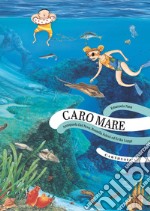 Caro mare. Ediz. a colori libro