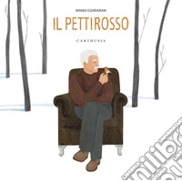 Il pettirosso. Ediz. a colori libro