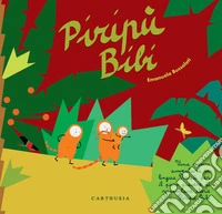 Piripù Bibi. Ediz. a colori libro