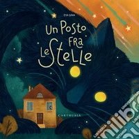 Un posto fra le stelle. Ediz. a colori libro