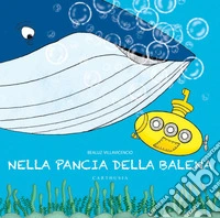 Nella pancia della balena. Ediz. a colori libro