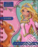 Bambi-La bella addormentata. Fiabe e attività con le principesse. Ediz. illustrata libro