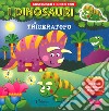 Il triceratopo. Costruisco e gioco con i dinosauri. Ediz. a colori libro di Busquets Jordi