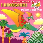 Lo pteranodonte. Costruisco e gioco con i dinosauri. Ediz. a colori libro