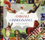 Gli animali ci insegnano.... Ediz. a colori libro