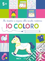 Io coloro +5. Mi diverto e imparo alla scuola materna. Ediz. illustrata libro