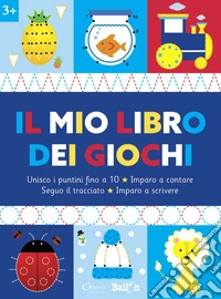 Il mio libro dei giochi 3+. Ediz. a colori
