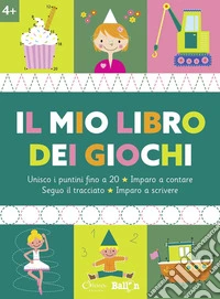 Il mio libro dei giochi 4+. Ediz. a colori