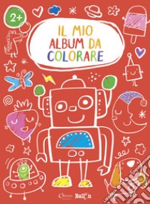 Robot. Il mio album da colorare 2+. Ediz. a colori