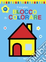 Casa. Il mio primo blocco da colorare 3+. Ediz. illustrata libro