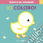 Pulcino. Io coloro! Blocco da colorare 2+. Ediz. a colori libro