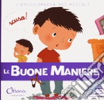 Le buone maniere. L'enciclopedia dei piccoli. Con adesivi. Ediz. a colori. Con Gioco libro