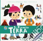 Il pianeta Terra. L'enciclopedia dei piccoli. Con adesivi. Con Gioco libro