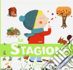 Le stagioni. L'enciclopedia dei piccoli. Con adesivi. Ediz. a colori. Con Gioco libro