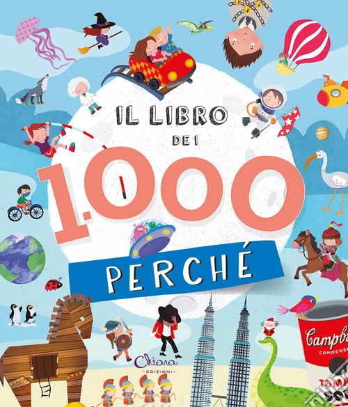 Il libro dei 1000 perché. Ediz. a colori