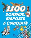 1100 domande, risposte e curiosità. Libri per imparare libro