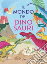 Il mondo dei dinosauri. Libri per imparare. Ediz. a colori libro