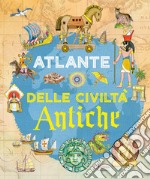 Atlante delle civiltà antiche. Libri per imparare