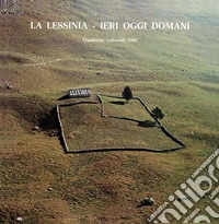 La Lessinia. Ieri, oggi, domani. Quaderno culturale. Ediz. illustrata. Vol. 4 libro