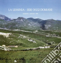 La Lessinia. Ieri, oggi, domani. Quaderno culturale. Ediz. illustrata. Vol. 12 libro