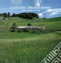 La Lessinia. Ieri, oggi, domani. Quaderno culturale. Ediz. illustrata. Vol. 17 libro