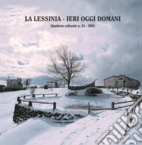 La Lessinia. Ieri, oggi, domani. Quaderno culturale. Ediz. illustrata. Vol. 24 libro