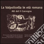 La Valpolicella in età romana. Atti del 2° Convegno libro