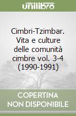 Cimbri-Tzimbar. Vita e culture delle comunità cimbre vol. 3-4 (1990-1991) libro