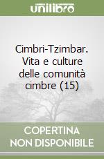 Cimbri-Tzimbar. Vita e culture delle comunità cimbre (15) libro