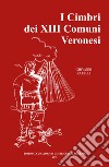 I cimbri del XIII comuni veronesi libro