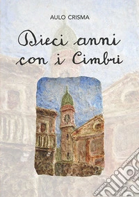 Dieci anni con i cimbri