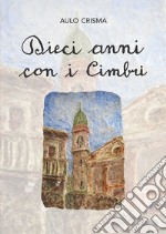 Dieci anni con i cimbri libro